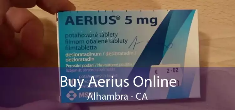 Buy Aerius Online Alhambra - CA
