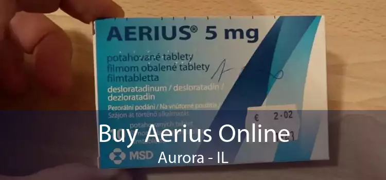 Buy Aerius Online Aurora - IL